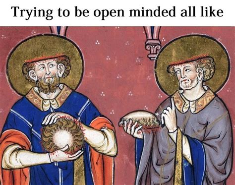 Less Than 95 Medieval Memes to Post on the Church Door - Memebase - Funny Memes Less Than 95 Medieval Memes to Post on the Church Door I am obsessed with going to the medieval section of an art museum. . Medieval art memes